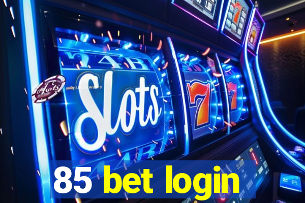 85 bet login